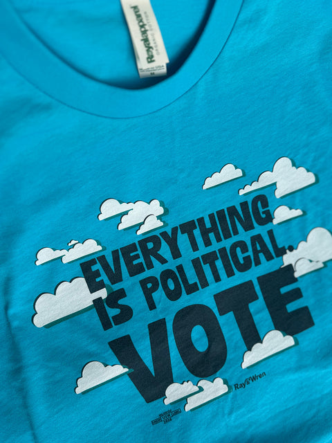 Everything is Political Organic T-Shirt