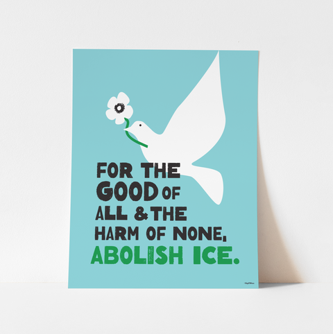 "ABOLISH ICE For the Good of All" Art Print