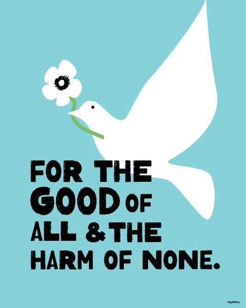 "For the Good of All" Art Print