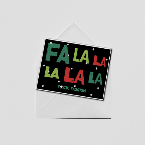 Fa La La F*ck F@scism Art Card