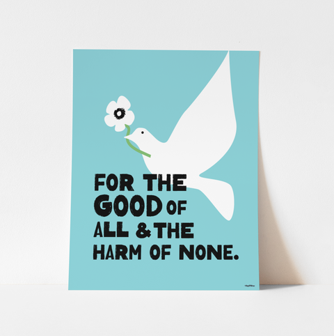 "For the Good of All" Art Print