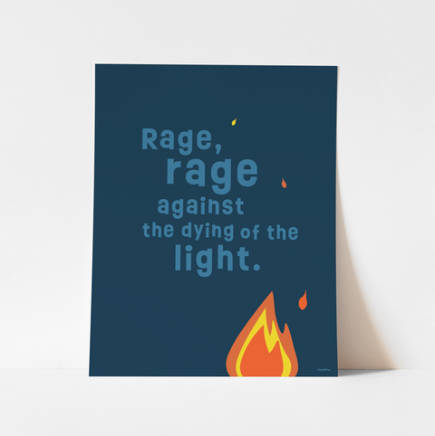 "Rage Against the Dying of the Light" Art Print
