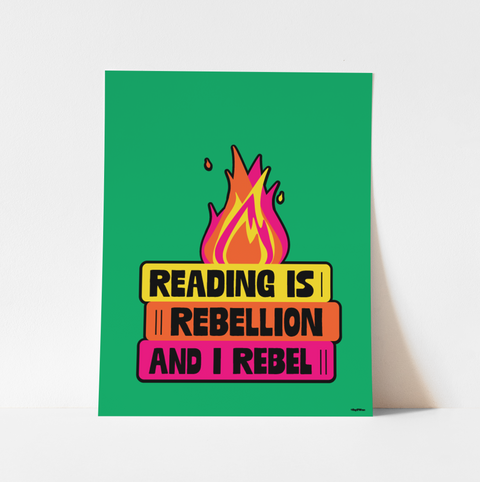 "Reading is Rebellion" Art Print